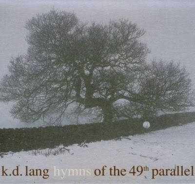 K D Lang Hymns Of The 49th Parallel. Password:zinhof.. K.D. LANG