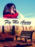 Fly Me Away